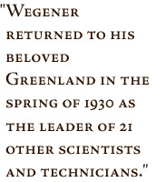 Pullquote -- Wegener returned to his beloved Greenland in the spring ...