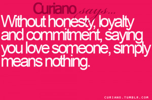 : [url=http://www.quotes99.com/without-honesty-loyalty-and-commitment ...