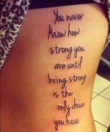 Tattoo Quotes About Being Strong In Life ~ Tattoo ideas on Pinterest ...