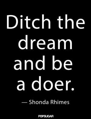 ... Quotes, Wisdom, Quotes Smart, Shonda Rhimes Quotes, Rhimes Deliver