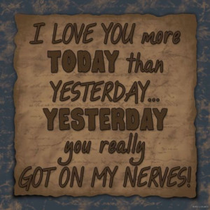 Funny Primitive Sign I LOVE YOU MORE TODAY THAN YESTERDAY Country Home ...