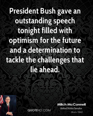 President Bush gave an outstanding speech tonight filled with optimism ...