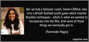 fantastic coach, Simon Clifford, who runs a British football youth ...