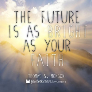 Have faith. #lds #mormon #quotes