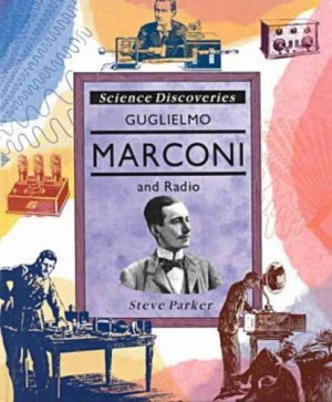 Guglielmo Marconi amp Radio Science Discoveries