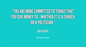 You are more committed to things that you give money to - whether it ...