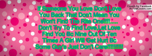 ... Find Love,Let Love Find You Bc Nine Out Of Ten Times A Girl Will Get
