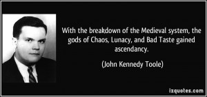 With the breakdown of the Medieval system, the gods of Chaos, Lunacy ...