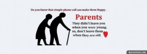Parents - they didnt leave you when you were young. So, dont leave ...