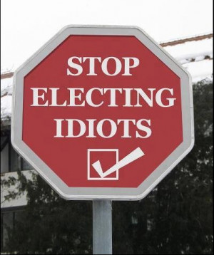 Very funny signboards - Stop Electing Idiots - Funny signboards in ...