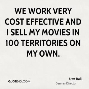 We work very cost effective and I sell my movies in 100 territories on ...