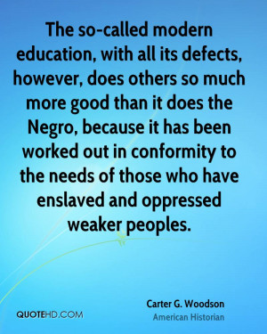 The so-called modern education, with all its defects, however, does ...