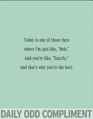 Today is one of those days where I'm just like, 