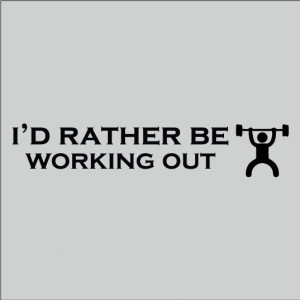 Rather Be Working Out Decor vinyl wall decal quote sticker ...