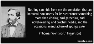 Nothing can hide from me the conviction that an immortal soul needs ...