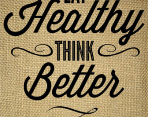 Eating Healthy Quotes Food-eat healthy think
