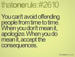 You can't avoid offending people from time to time. When you don't ...