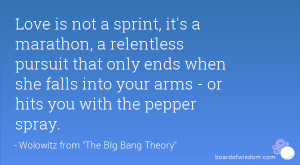 Love is not a sprint, it's a marathon, a relentless pursuit that only ...