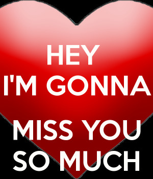 Cause You Gonna Miss When Gone