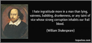 quote-i-hate-ingratitude-more-in-a-man-than-lying-vainness-babbling ...