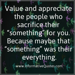 Value and appreciate the people who sacrifice their 'something' for ...