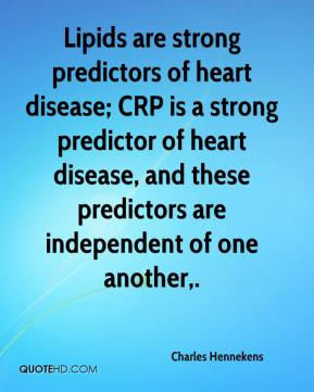 of heart disease; CRP is a strong predictor of heart disease ...