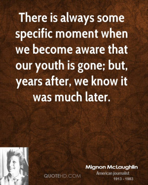 There is always some specific moment when we become aware that our ...