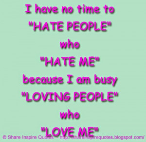 PEOPLE quot who quot HATE ME quot because I am busy quot LOVING PEOPLE ...