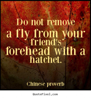 Hatchet Love Quotes Chinese proverb picture quotes