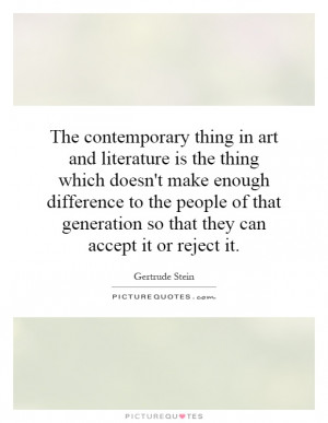 ... difference to the people of that generation so that they can accept it