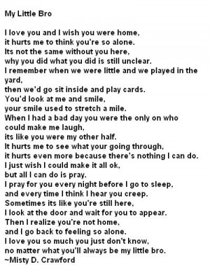 Bro I Love You And I Wish You Were Home It Hurts Me To Think You ...