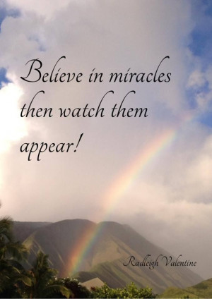 Believe in miracles, then watch them appear : ) Quotes Angels ...