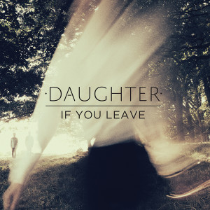 If You Leave is the debut album by Daughter released under 4AD on 18 ...