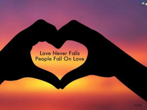 love never fails people fail on love
