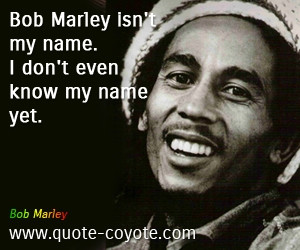 Bob Marley Quotes...