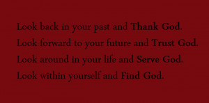 ... around in your life and serve god look within yourself and find god