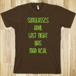 Sunglasses and Advil - Quotes and Sayings - Skreened T-shirts, Organic ...