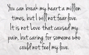 fear love it is not love that caused my pain but caring for someone ...