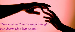 ... With But a Single Thought, Two Hearts That Beat As One” ~ Life Quote