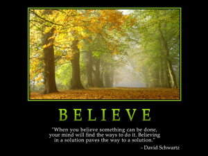Motivational wallpaper on Belief : When you believe something