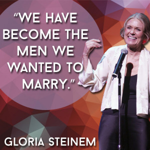 Gloria Steinem The Feminist hero is know for saying this in the 1970s ...