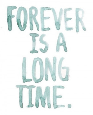 41475-Forever-Is-A-Long-Time.jpg