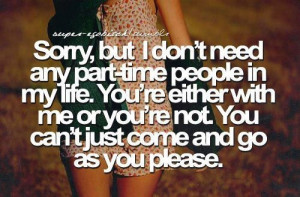 Sorry, But I Don’t Need Any Part Time People In My Life. You’re ...
