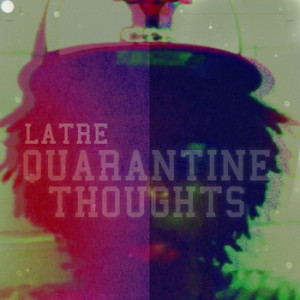 Quarantine Thoughts (Prod. By Agent Orange)