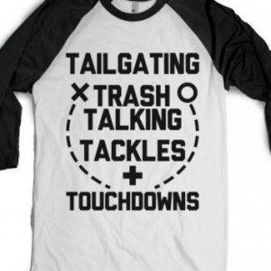 Tailgating, Trash Talking, Tackles And Touchdowns-T-Shirt L