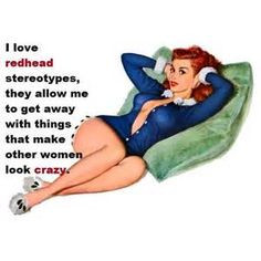 redheads | Quotes. HAhaha, I have the redhead mentality from my family ...