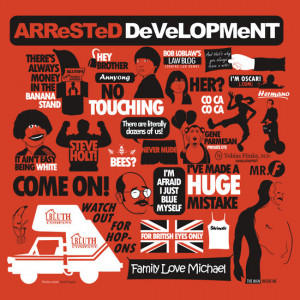 TShirtGifter presents: Arrested Development Quotes