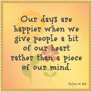 Give a piece of your heart not your mind