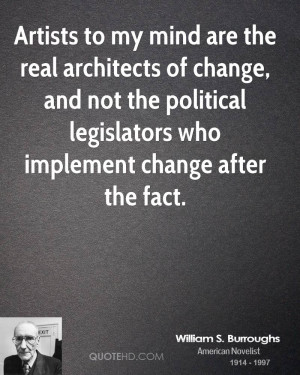 ... change, and not the political legislators who implement change after
