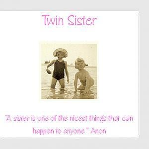 Twin Sister Quotes http://www.twinsuk.co.uk/products/100527/Twin ...